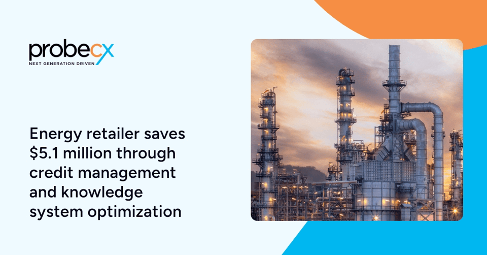 Energy retailer saves $5.1 million with CX optimization | Probe CX